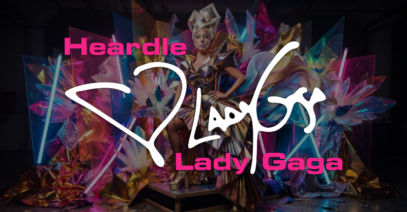 Heardle Lady Gaga